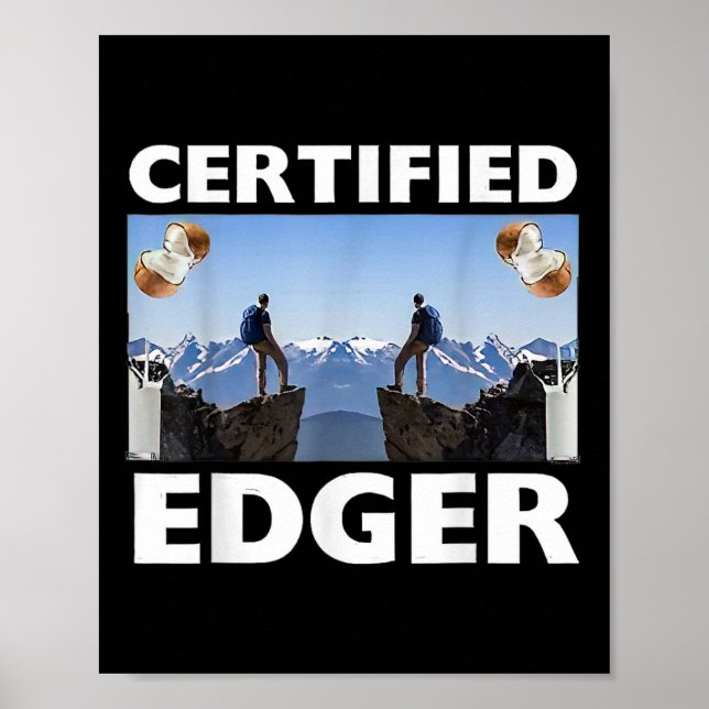 Certified Edger Climbing Funny Oddly Specific Dank Poster (Front)
