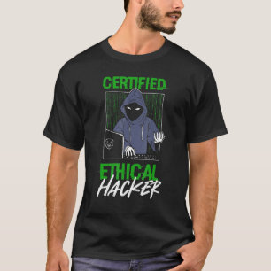 Certified Ethical Hacker Hacking Network Developer T-Shirt