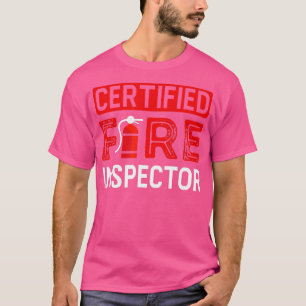 Certified Fire Inspector Gift For Firefighter T-Shirt