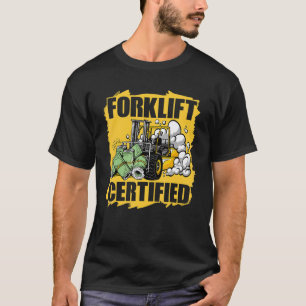Certified Forklift Operator Driver Mechanic Wareho T-Shirt