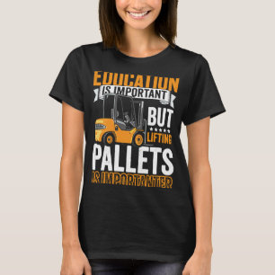 Certified Forklift Operator Forklift Driver Quote  T-Shirt