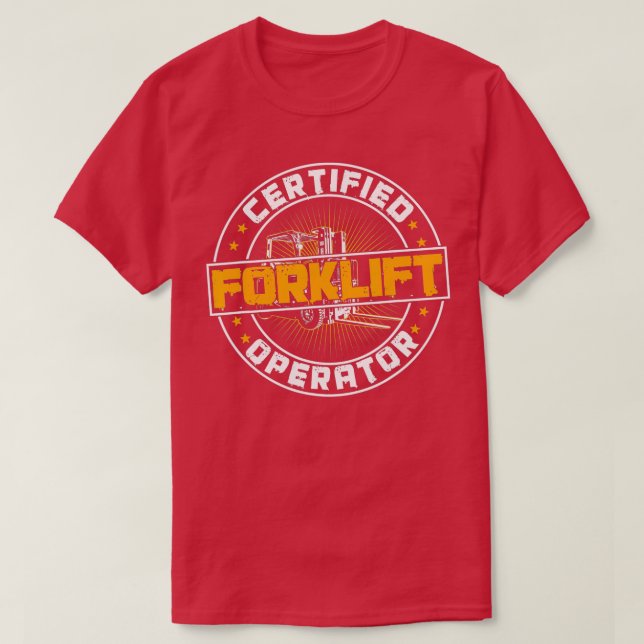 Certified Forklift Operator Funny Fork Lift Driver T-Shirt (Design Front)
