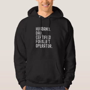 Certified Forklift Operator Husband Dad Hoodie