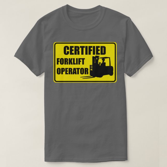 Certified Forklift Operator T-Shirt (Design Front)