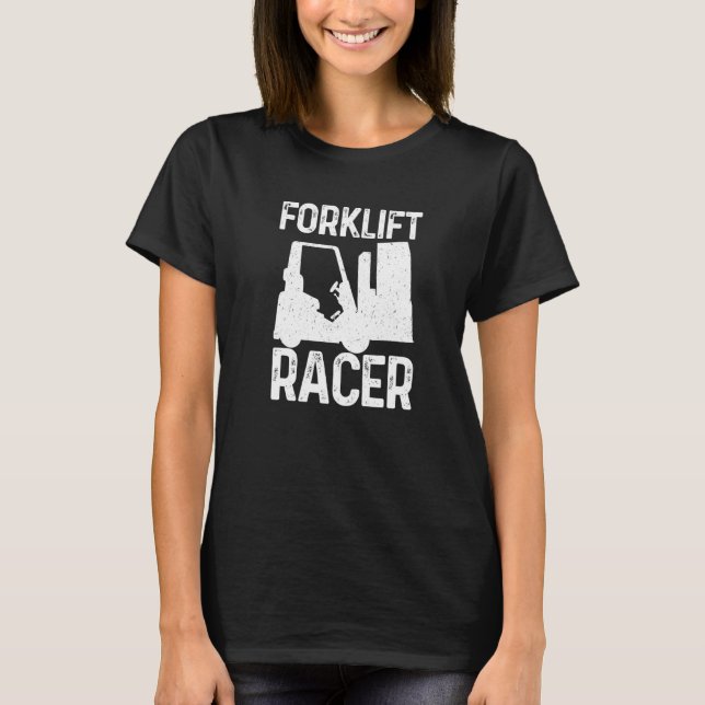 Certified Forklift Racer  Forklift Operator T-Shirt (Front)