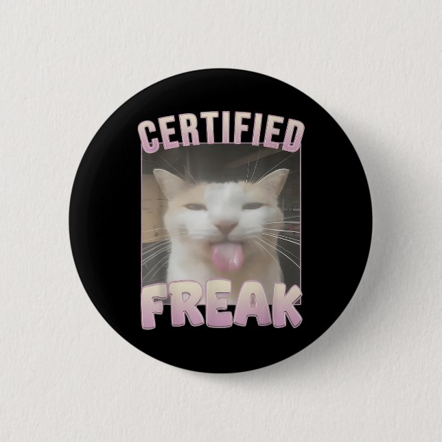 Certified Freak Cat Meme Offensive Memes Funny Cat 6 Cm Round Badge (Front)