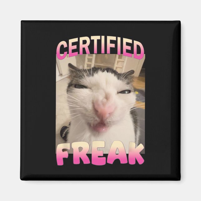 Certified Freak Cat Meme Offensive Memes Funny Cat Magnet (Front)