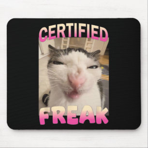 Certified Freak Cat Meme Offensive Memes Funny Cat Mouse Pad