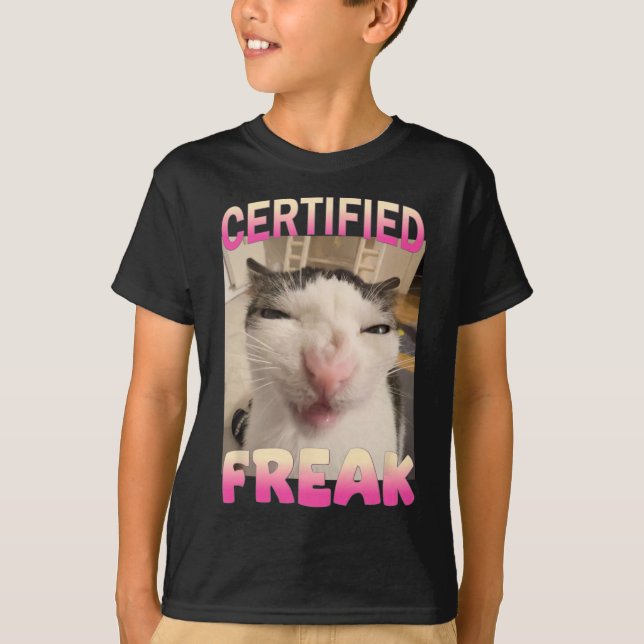Certified Freak Cat Meme Offensive Memes Funny Cat T-Shirt (Front)