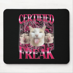 Certified Freak Eat Cement Cursed Cat Funny Cat Me Mouse Pad