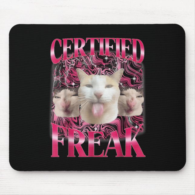 Certified Freak Eat Cement Cursed Cat Funny Cat Me Mouse Pad (Front)