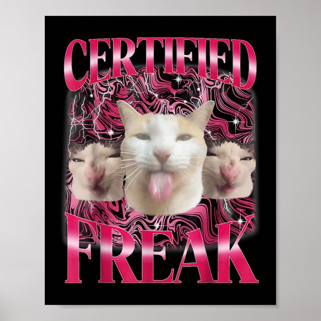 Certified Freak Eat Cement Cursed Cat Funny Cat Me Poster (Front)