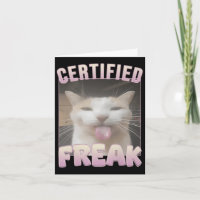 Certified Freak Funny Cat Meme