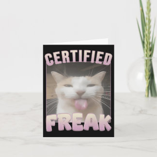 Certified Freak Funny Cat Meme  Card