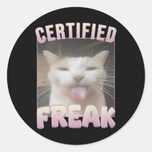 Certified Freak Funny Cat Meme  Classic Round Sticker