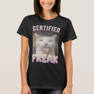 Certified Freak Funny Cat Meme T-Shirt
