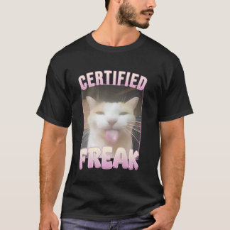 Certified Freak Funny Cat Meme T-Shirt