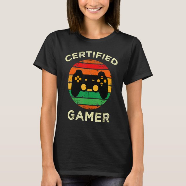 Certified Gamer Retro Funny Video Games For Game L T-Shirt (Front)
