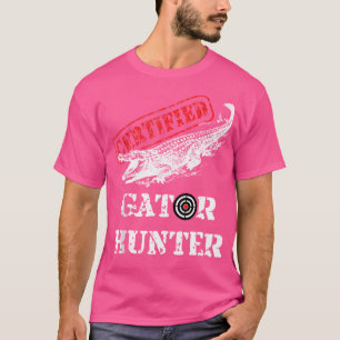 Certified Gator Alligator Hunter Hunting T-Shirt