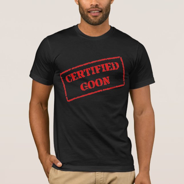 Certified Goon T-Shirt (Front)