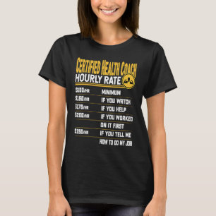 Certified Health Coach Hourly Rate   ACE Health Co T-Shirt