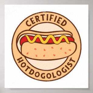 Certified Hotdogologist Funny Hot Dog Lover Poster