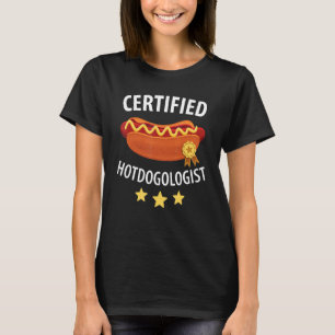 Certified Hotdogologist Hotdogs Day On Summer T-Shirt