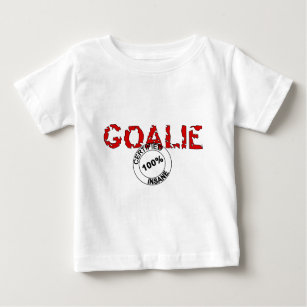 Certified Insane Goalie Baby T-Shirt