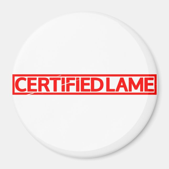 Certified Lame Stamp Magnet (Front)