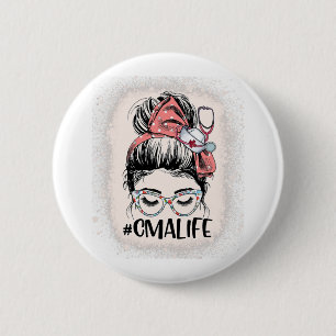 Certified Medical Assistant Messy Bun CMA Life 6 Cm Round Badge