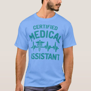 Certified Medical Assistant shirt