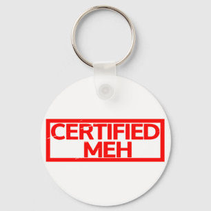 Certified Meh Stamp Key Ring
