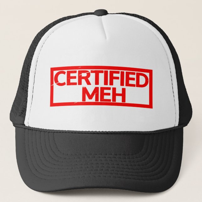 Certified Meh Stamp Trucker Hat (Front)