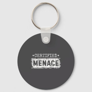 Certified Menace Funny Humor Joke Sarcastic Quote  Key Ring