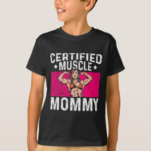 Certified Muscle Mummy Bodybuilder Mother's Day Gy T-Shirt