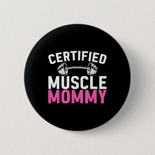 Certified Muscle Mummy Weightlifting Workout Mothe 6 Cm Round Badge