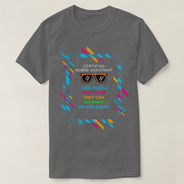 CERTIFIED NURSE ASSISTANT 1 T-Shirt (Design Front)