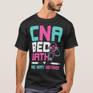 Certified Nurse Assistant CNA Bed Bath and Way Bey T-Shirt