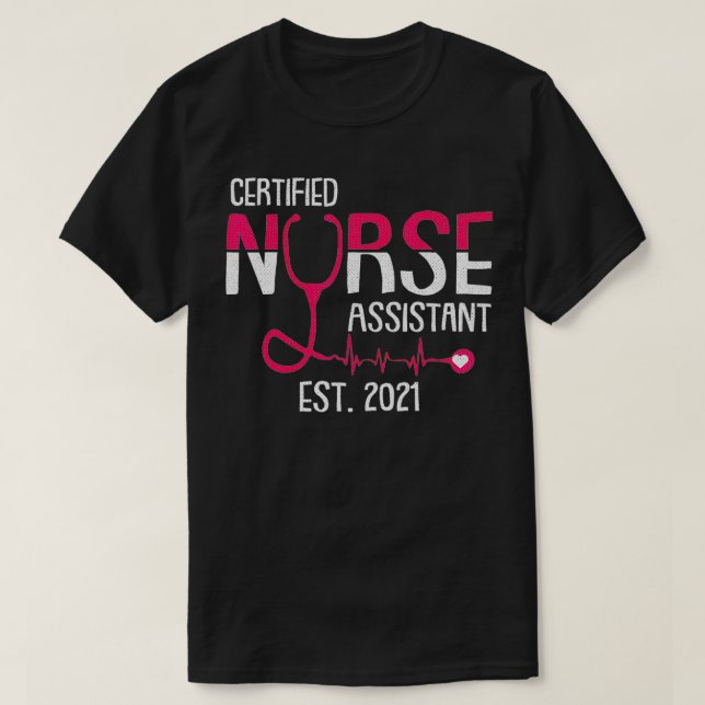 Certified Nurse Assistant Est 2021 CNA Nursing Aid T-Shirt (Design Front)