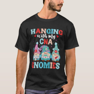 Certified Nursing Assistant Hanging With My CNA Gn T-Shirt