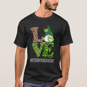 Certified Nursing Assistant Love St Patricks Day G T-Shirt