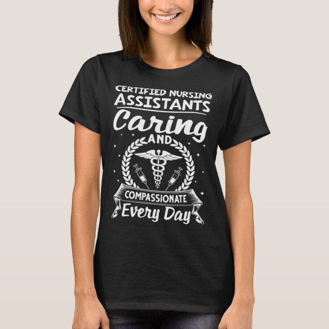 Certified Nursing Assistants Caring And Compassion T-Shirt (Front)