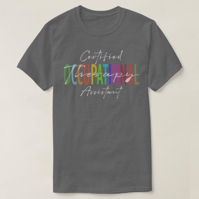 Certified Occupational Therapy Assistant 1 T-Shirt (Design Front)