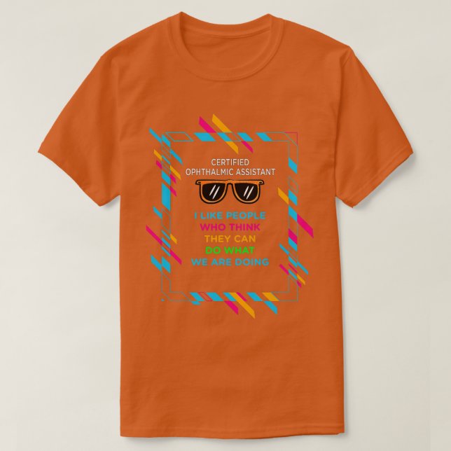CERTIFIED OPHTHALMIC ASSISTAN T-Shirt (Design Front)
