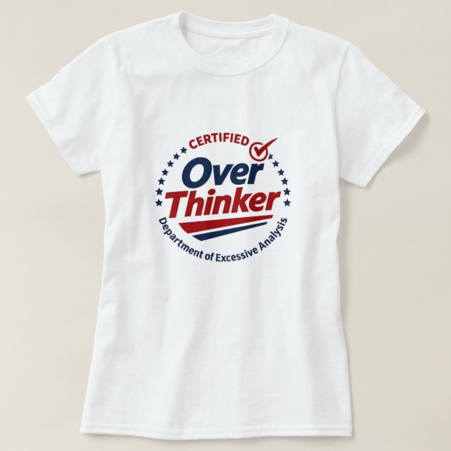 Certified Over Thinker T-Shirt (Design Front)