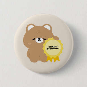 Certified Overthinker Brown Bear 6 Cm Round Badge