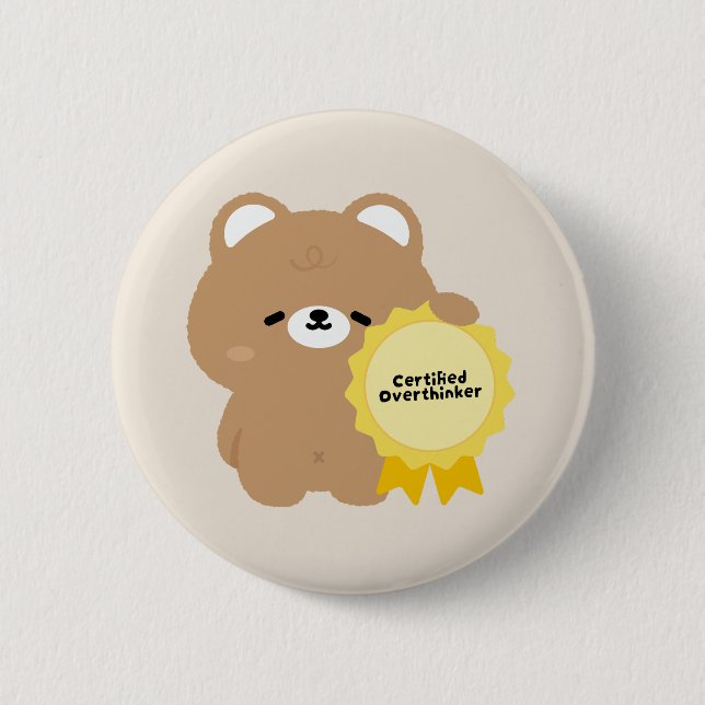 Certified Overthinker Brown Bear 6 Cm Round Badge (Front)