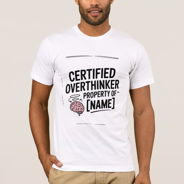 Certified Overthinker Funny T-Shirt Gift (Front)