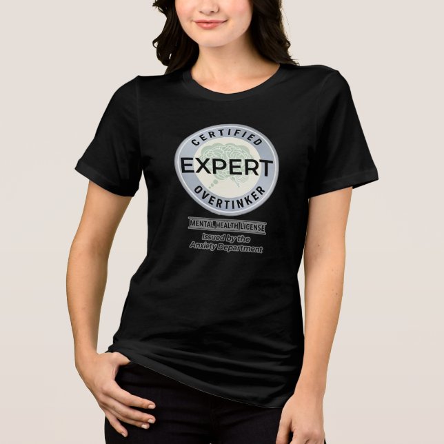 Certified Overthinker Issued by the Anxiety Dept. Tri-Blend Shirt (Front)