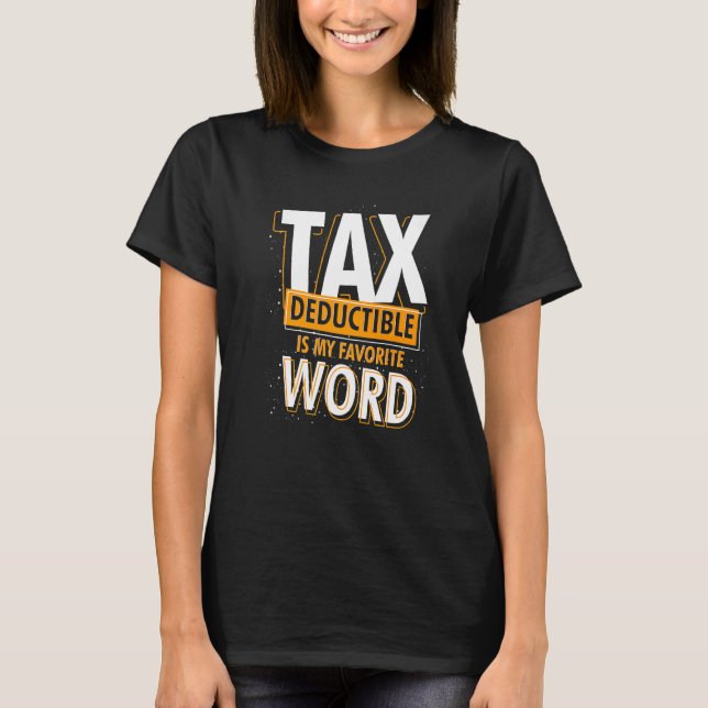 Certified Public Accountant Tax Deductible  Cpa T-Shirt (Front)